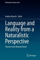 Language and reality from a naturalistic perspective : themes from Michael Devitt /