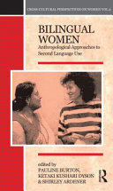 Bilingual women : anthropological approaches to second language use /