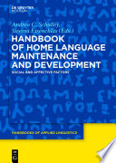 Handbook of home language maintenance and development : social and affective factors /