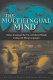 The multilingual mind : issues discussed by, for, and about people living with many languages /