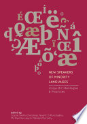 New speakers of minority languages : linguistic ideologies and practices /