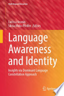 Language Awareness and Identity : Insights via Dominant Language Constellation Approach /