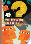 Multilingualism and Politics : Revisiting Multilingual Citizenship /