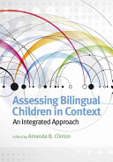 Assessing bilingual children in context : an integrated approach /