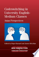 Codeswitching in university English-medium classes : Asian perspectives /