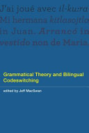 Grammatical theory and bilingual codeswitching /