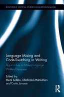 Language mixing and code-switching in writing : approaches to mixed-language written discourse /
