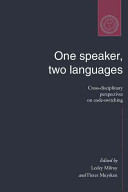 One speaker, two languages : cross-disciplinary perspectives on code-switching /
