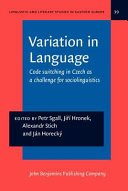 Variation in language : code switching in Czech as a challenge for sociolinguistics /