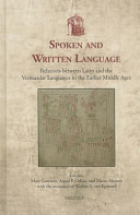Spoken and written language : relations between Latin and the vernacular languages in the earlier Middles Ages /