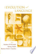 The evolution of language : proceedings of the 7th International Conference (EVOLANG7), Barcelona, Spain, 12-15 March 2008 /