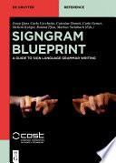 SignGram blueprint : a guide to sign language grammar writing /