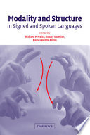 Modality and structure in signed and spoken languages /