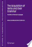The acquisition of verbs and their grammar : the effect of particular languages /