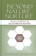 Beyond nature-nurture : essays in honor of Elizabeth Bates /