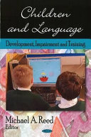 Children and language : development, impairment and training /