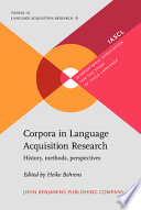 Corpora in language acquisition research : history, methods, perspectives /