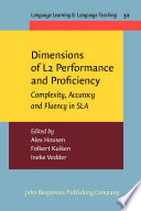 Dimensions of L2 performance and proficiency : complexity, accuracy and fluency in SLA /