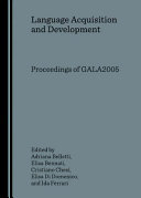 Language acquisition and development : proceedings of GALA2005 /