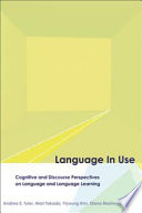 Language in use : cognitive and discourse perspectives on language and language learning /
