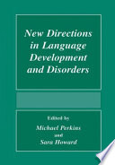 New directions in language development and disorders /