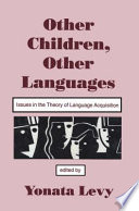 Other children, other languages : issues in the theory of language acquisition /