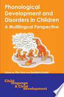 Phonological development and disorders in children : a multilingual perspective /