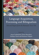 Language acquisition, processing and bilingualism : selected papers from the Romance Turn VII /