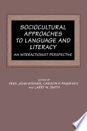 Sociocultural approaches to language and literacy : an interactionist perspective /