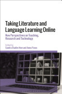 Taking literature and language learning online : new perspectives on teaching, research and technology /