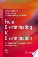 From Discriminating to Discrimination : The Influence of Language on Identity and Subjectivity /