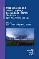 Open education and second language learning and teaching : the rise of a new knowledge ecology /