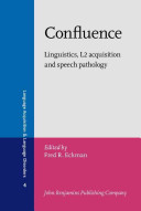 Confluence : linguistics, L2 acquisition, and speech pathology /
