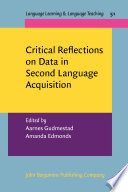 Critical reflections on data in second language acquisition /