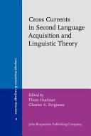 Crosscurrents in second language acquisition and linguistic theories /
