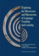 Exploring the microcosm and macrocosm of language teaching and learning : a festschrift on the occasion of 70th birthday of Professor Anna Niżegorodcew /