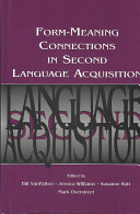 Form-meaning connections in second language acquisition /