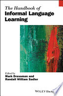 The handbook of informal language learning /