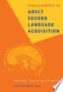 Mind and context in adult second language acquisition : methods, theory, and practice /