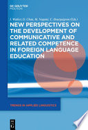 New perspectives on the development of communicative and related competence in foreign language education /