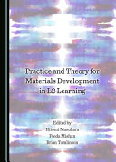 Practice and theory for materials development in L2 learning /