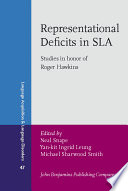 Representational deficits in SLA : studies in honor of Roger Hawkins /