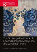 The Routledge handbook of second language acquisition and language testing /