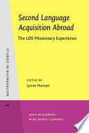 Second language acquisition abroad : the LDS missionary experience /