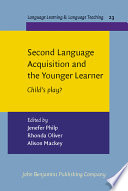 Second language acquisition and the younger learner : child's play? /