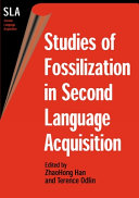 Studies of fossilization in second language acquisition /
