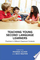 Teaching young second language learners : practices in different classroom contexts /