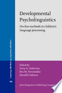 Developmental psycholinguistics : on-line methods in children's language processing /