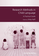 Research methods in child language : a practical guide /