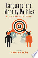 Language and identity politics : a cross-Atlantic perspective /